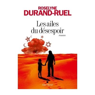 Albin Michel LES AILES DU DESESPOIR ROMAN Albin Michel LES AILES DU DESESPOIR ROMAN