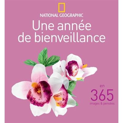 National Geographic Une annee de bienveillance en 365 images et pensees National Geographic Une annee de bienveillance en 365 images et pensees