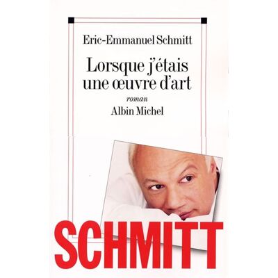Albin Michel Lorsque j'étais une oeuvre d'art Albin Michel Lorsque j'étais une oeuvre d'art