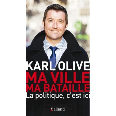 Balland Ma ville ma bataille la politique c est ici Balland Ma ville ma bataille la politique c est ici