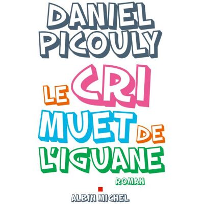 Albin Michel Le cri muet de l'iguane Albin Michel Le cri muet de l'iguane