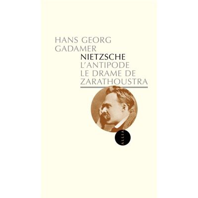 Allia Nietzsche l'antipode Le drame de Zarathoustra Allia Nietzsche l'antipode Le drame de Zarathoustra