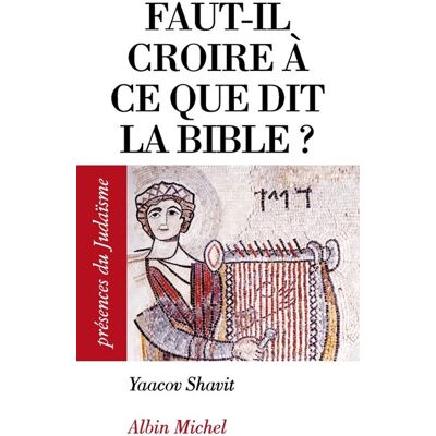 Albin Michel Faut-il croire à ce que dit la Bible Albin Michel Faut-il croire à ce que dit la Bible