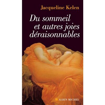 Albin Michel Du sommeil et autres joies déraisonnables Albin Michel Du sommeil et autres joies déraisonnables