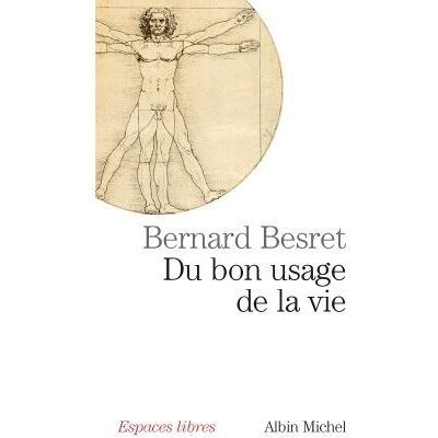 Albin Michel Du bon usage de la vie Albin Michel Du bon usage de la vie