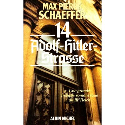 Albin Michel 14 ADOLF HITLER STRASSE Albin Michel 14 ADOLF HITLER STRASSE