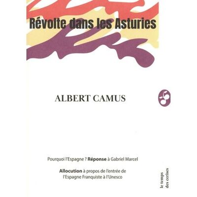 Le Temps Des Cerises REVOLTE DANS LES ASTURIES SUIVI DE POURQUOI L'ESPAGNE Le Temps Des Cerises REVOLTE DANS LES ASTURIES SUIVI DE POURQUOI L'ESPAGNE