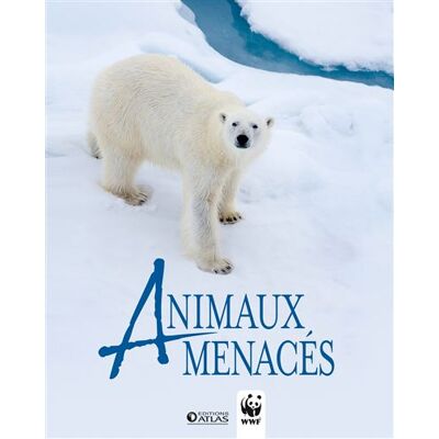 Atlas Les animaux menaces wwf Atlas Les animaux menaces wwf
