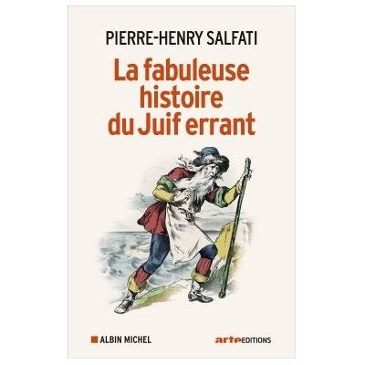 Albin Michel La fabuleuse histoire du juif errant Albin Michel La fabuleuse histoire du juif errant