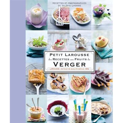 Petit Larousse des recettes du verger Petit Larousse des recettes du verger