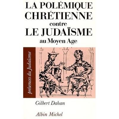 Albin Michel La polemique chret. contre le jud. au moyen age Albin Michel La polemique chret. contre le jud. au moyen age