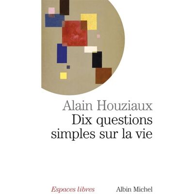 Albin Michel Dix questions simples sur la vie Albin Michel Dix questions simples sur la vie