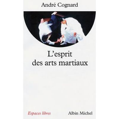 Albin Michel L'esprit des arts martiaux Albin Michel L'esprit des arts martiaux