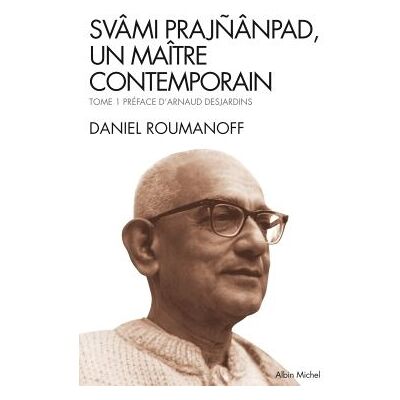 Albin Michel Svami Prajnanpad, un maître contemporain Albin Michel Svami Prajnanpad, un maître contemporain