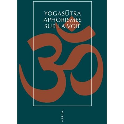 Allia Yogasutra aphorismes sur la voie Allia Yogasutra aphorismes sur la voie