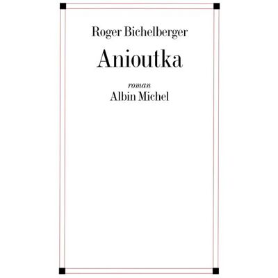 Albin Michel ANIOUTKA Albin Michel ANIOUTKA