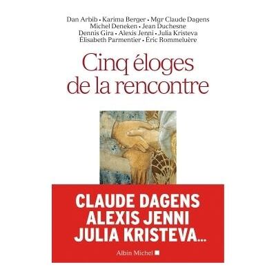 Albin Michel Cinq eloges de la rencontre Albin Michel Cinq eloges de la rencontre