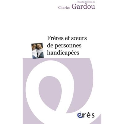 Eres Frères et soeurs de personnes handicapées Eres Frères et soeurs de personnes handicapées