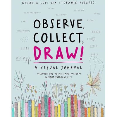Princeton Architectural Press Observe, Collect, Draw! Princeton Architectural Press Observe, Collect, Draw!