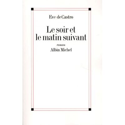 Albin Michel Le soir et le matin suivant Albin Michel Le soir et le matin suivant