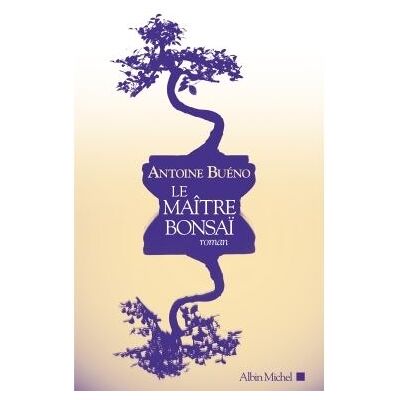 Albin Michel Le maitre bonsai Albin Michel Le maitre bonsai