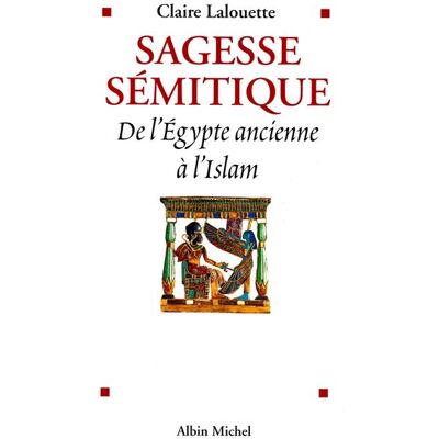 Albin Michel Sagesse semitique de l'egypte ancienne a l'islam Albin Michel Sagesse semitique de l'egypte ancienne a l'islam