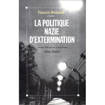 Albin Michel POLITIQUE NAZIE D'EXTERMINATION Albin Michel POLITIQUE NAZIE D'EXTERMINATION