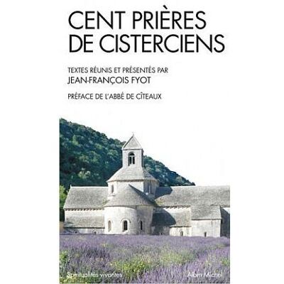 Albin Michel Cent prieres de cisterciens Albin Michel Cent prieres de cisterciens
