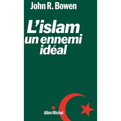 Albin Michel L'islam un ennemi ideal Albin Michel L'islam un ennemi ideal