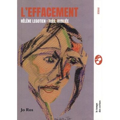 Le Temps Des Cerises L'EFFACEMENT HELENE LEGOTIEN TUEE OUBLIEE Le Temps Des Cerises L'EFFACEMENT HELENE LEGOTIEN TUEE OUBLIEE