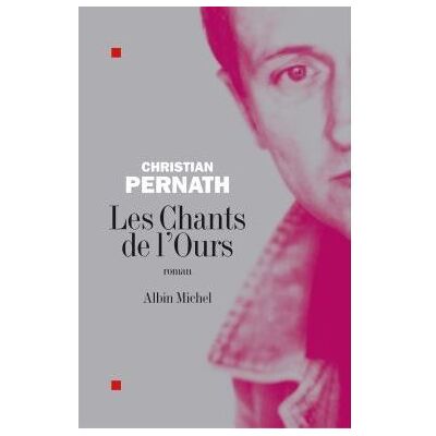 Albin Michel Les chants de l'ours Albin Michel Les chants de l'ours