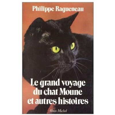 Albin Michel Le Grand voyage du chat Moune Albin Michel Le Grand voyage du chat Moune