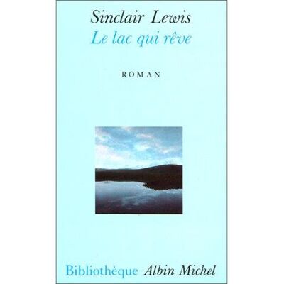 Albin Michel LE LAC QUI REVE Albin Michel LE LAC QUI REVE