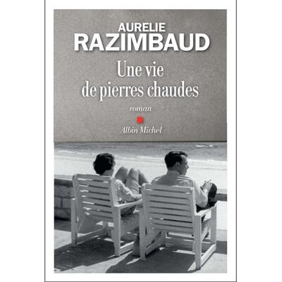 Albin Michel Une vie de pierres chaudes Albin Michel Une vie de pierres chaudes