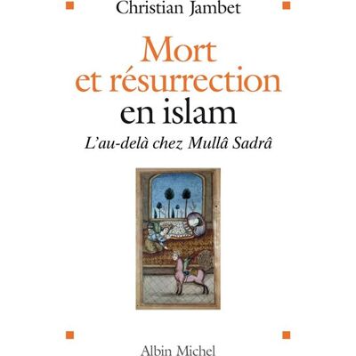 Albin Michel Mort et résurrection en islam Albin Michel Mort et résurrection en islam