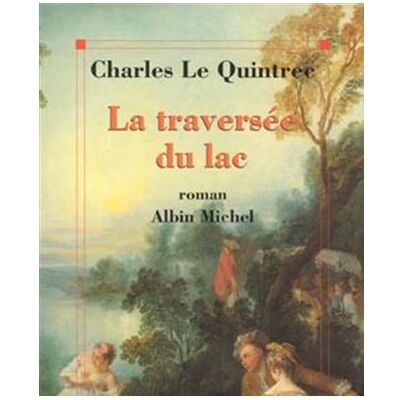 Albin Michel LA TRAVERSEE DU LAC Albin Michel LA TRAVERSEE DU LAC