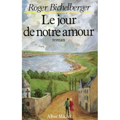 Albin Michel LE JOUR DE NOTRE AMOUR Albin Michel LE JOUR DE NOTRE AMOUR
