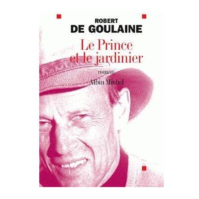 Albin Michel Le prince et le jardinier Albin Michel Le prince et le jardinier