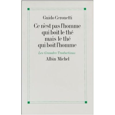 Albin Michel CE N'EST PAS L'HOMME QUI BOIT LE THE MAIS LE THE QUI BOIT L' Albin Michel CE N'EST PAS L'HOMME QUI BOIT LE THE MAIS LE THE QUI BOIT L'