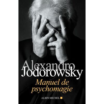 Albin Michel Manuel de psychomagie Albin Michel Manuel de psychomagie