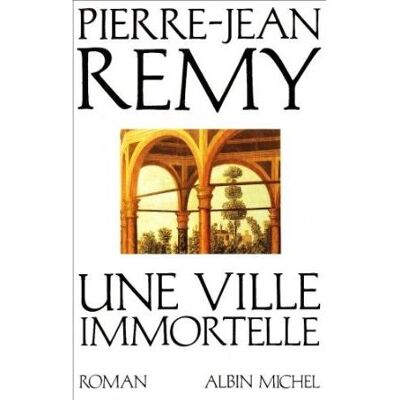 Albin Michel Une ville immortelle Albin Michel Une ville immortelle