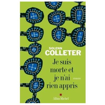 Albin Michel Je suis morte et je n'ai rien appris Albin Michel Je suis morte et je n'ai rien appris