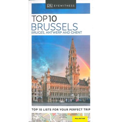 Dorling Kindersley TOP 10 BRUSSELS, BRUGES, ANTWERP AND GHENT Dorling Kindersley TOP 10 BRUSSELS, BRUGES, ANTWERP AND GHENT