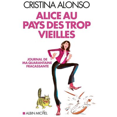 Albin Michel Alice au pays des trop vieilles Albin Michel Alice au pays des trop vieilles