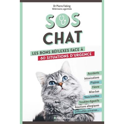 Albin Michel SOS CHAT LES BONS REFLEXES FACE A 60 SITUATIONS D'URGENCE Albin Michel SOS CHAT LES BONS REFLEXES FACE A 60 SITUATIONS D'URGENCE