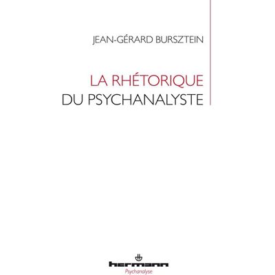 Hermann LA RHETORIQUE DU PSYCHANALYSTE Hermann LA RHETORIQUE DU PSYCHANALYSTE