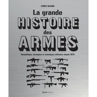 Casa LA GRANDE HISTOIRE DES ARMES GEOPOLITIQUE STRATEGIES Casa LA GRANDE HISTOIRE DES ARMES GEOPOLITIQUE STRATEGIES