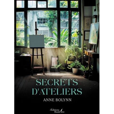Baudelaire SECRETS D'ATELIERS Baudelaire SECRETS D'ATELIERS