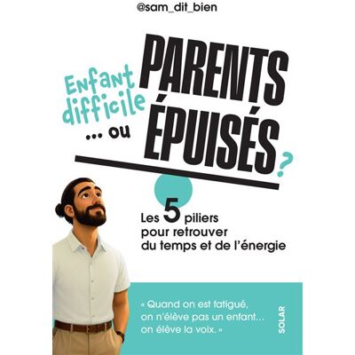 Solar ENFANT INSUPPORTABLE OU PARENT EPUISE CHANGER DE REGARD SUR Solar ENFANT INSUPPORTABLE OU PARENT EPUISE CHANGER DE REGARD SUR