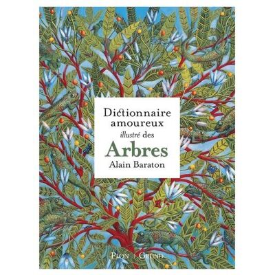 Grund LE DICTIONNAIRE AMOUREUX ILLUSTRE DES ARBRES Grund LE DICTIONNAIRE AMOUREUX ILLUSTRE DES ARBRES